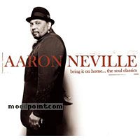 Aaron Neville - Bring It On Home... The Soul Classics Album