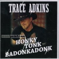 Adkins Trace - Honky Tonk Badonkadonk Album