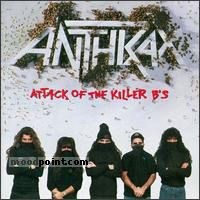 Anthrax - Attack Of The Killer B