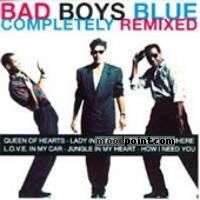 Bad Boys Blue - Completely Remixed Album