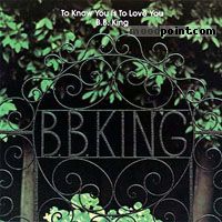 B.B. King - To Know You Is to Love You Album