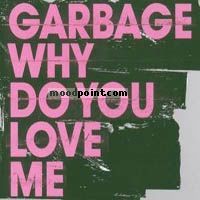 Garbage - Why Do You Love Me Album