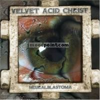 Velvet Acid Christ - Neuroblastoma Album