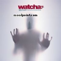 Watcha - Mutant Album